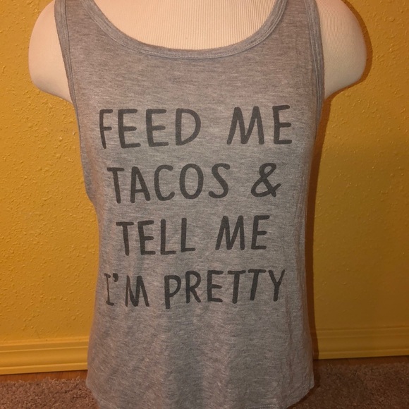 body rags Tops - Feed me tacos and tell me I’m pretty tank